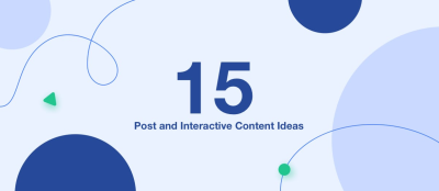 15 Post and Interactive Content Ideas for Lead Generation on Facebook 15 Post and Interactive Content Ideas for Lead Generation on Facebook