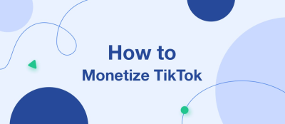 How to Monetize TikTok – 4 Proven Ways How to Monetize TikTok – 4 Proven Ways