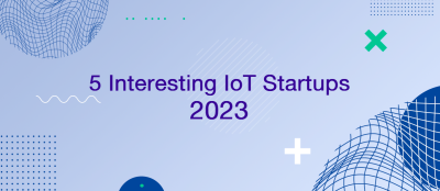5 Interesting IoT Startups 2023 5 Interesting IoT Startups 2023