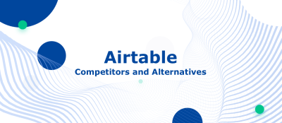 6 Top Airtable Competitors and Alternatives 6 Top Airtable Competitors and Alternatives