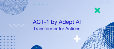 ACT-1 by Adept AI: Enhancing Computer Interaction ACT-1 by Adept AI: Enhancing Computer Interaction