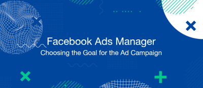 How to Choose the Right Ad Campaign Objective in Facebook Ads Manager How to Choose the Right Ad Campaign Objective in Facebook Ads Manager