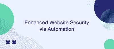 The Role of Automated Workflows in Strengthening Website Security The Role of Automated Workflows in Strengthening Website Security