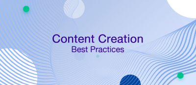 Best Practices for Content Creation in 2023 Best Practices for Content Creation in 2023