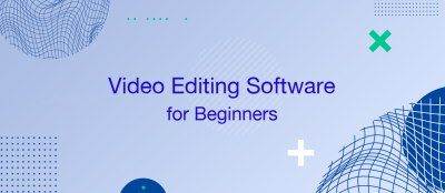 5 Best Video Editing Software for Beginners 5 Best Video Editing Software for Beginners