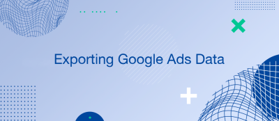 Can You Export Google Ads Data? Can You Export Google Ads Data?