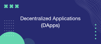 Decentralized Applications (DApps): Briefly About the Main Decentralized Applications (DApps): Briefly About the Main