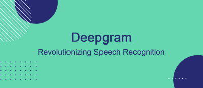 Deepgram: Revolutionizing Speech Recognition with AI-Powered Accuracy Deepgram: Revolutionizing Speech Recognition with AI-Powered Accuracy