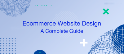 A Complete Guide to Ecommerce Website Design in 2024 A Complete Guide to Ecommerce Website Design in 2024
