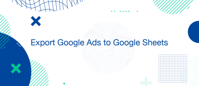 How do I Export Google Ads to Google Sheets? How do I Export Google Ads to Google Sheets?