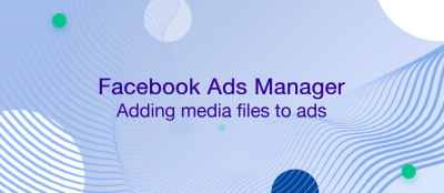 How to Add Media to an Ad in Facebook Ads Manager How to Add Media to an Ad in Facebook Ads Manager