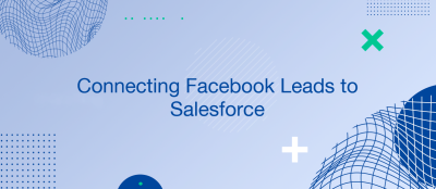 How to Connect Facebook Leads to Salesforce CRM How to Connect Facebook Leads to Salesforce CRM