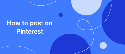 How to Post on Pinterest How to Post on Pinterest