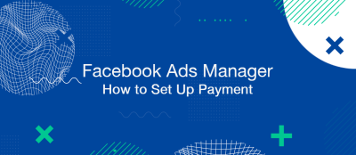 How to Set Up Payment in (Meta) Facebook Ads Manager How to Set Up Payment in (Meta) Facebook Ads Manager