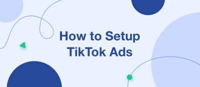 How to Setup TikTok Ads – Step by Step Instruction How to Setup TikTok Ads – Step by Step Instruction