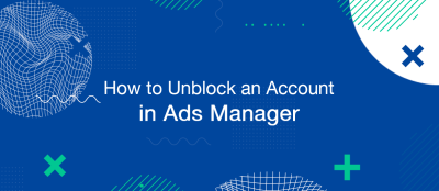How to Unblock an Account in Facebook Ads Manager How to Unblock an Account in Facebook Ads Manager