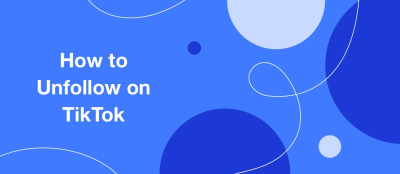 How to Unfollow on TikTok How to Unfollow on TikTok