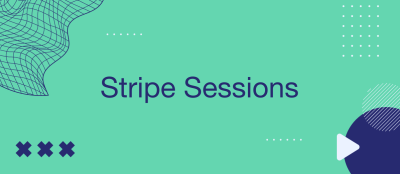 Main Highlights from Stripe Sessions Main Highlights from Stripe Sessions