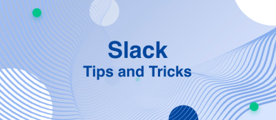 Slack: Tips and Tricks 2022 to Improve your Productivity Slack: Tips and Tricks 2022 to Improve your Productivity