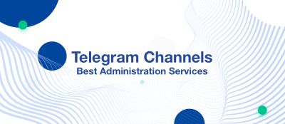 Telegram Channels: The Best Administration Services Telegram Channels: The Best Administration Services