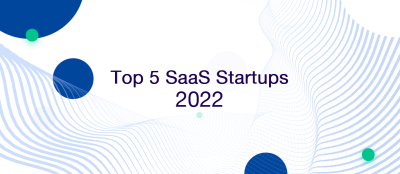Top 5 SaaS Startups 2022 Top 5 SaaS Startups 2022