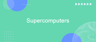 Understanding Supercomputers: What They Are and How They Work Understanding Supercomputers: What They Are and How They Work