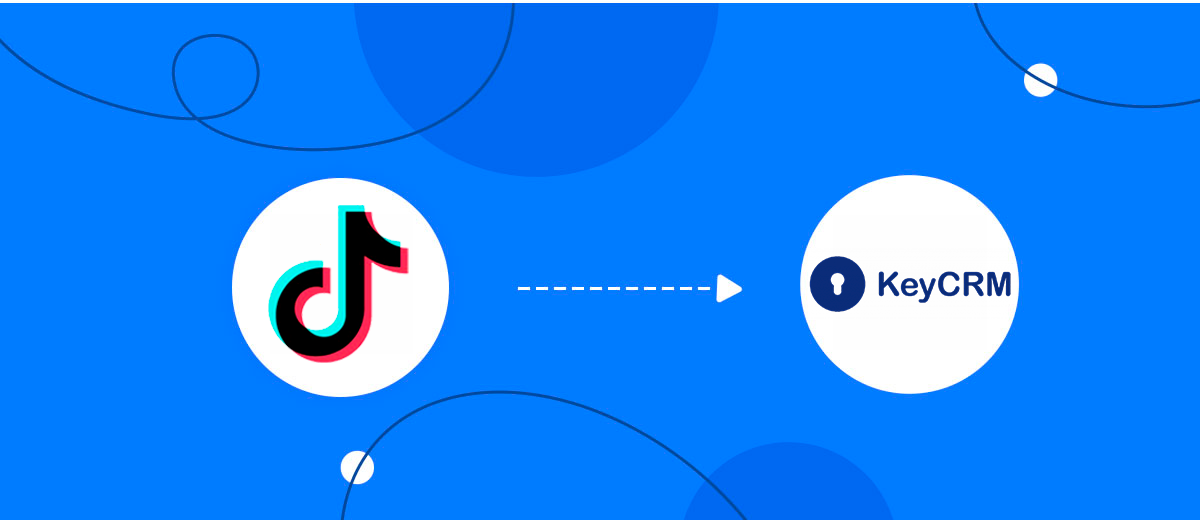 How to Connect TikTok with KeyCRM Create Customer How to Connect TikTok with KeyCRM Create Customer