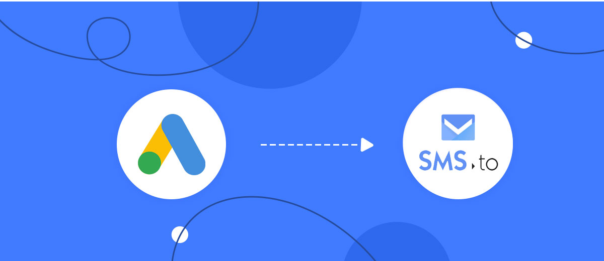 How to Connect Google Lead Form with SMS.to How to Connect Google Lead Form with SMS.to