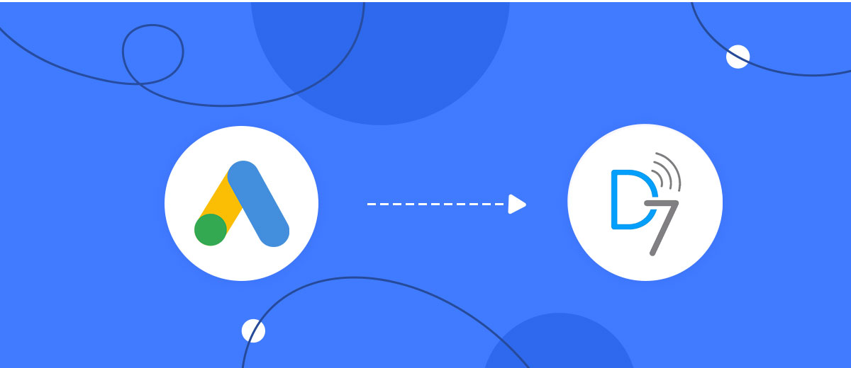 How to Connect Google Lead Form with D7 Networks How to Connect Google Lead Form with D7 Networks