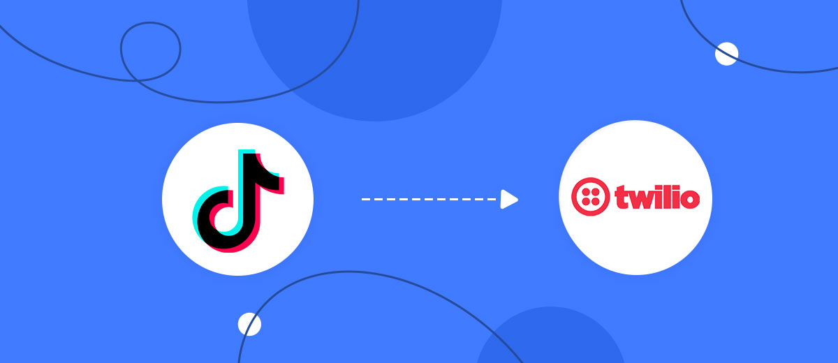 How to Connect TikTok with Twilio How to Connect TikTok with Twilio