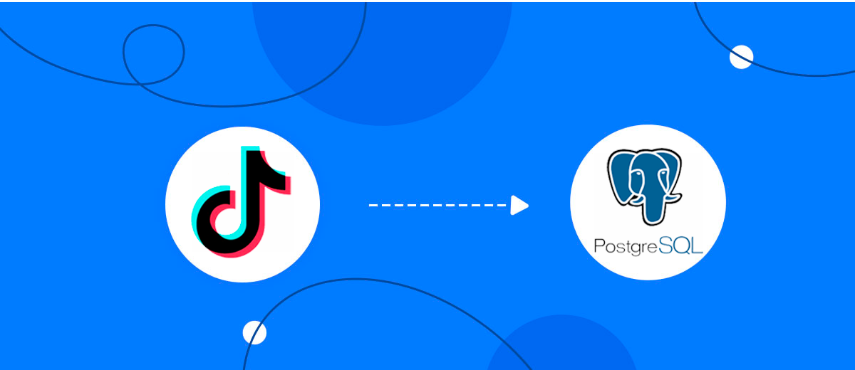 How to Connect TikTok with PostgreSQL How to Connect TikTok with PostgreSQL