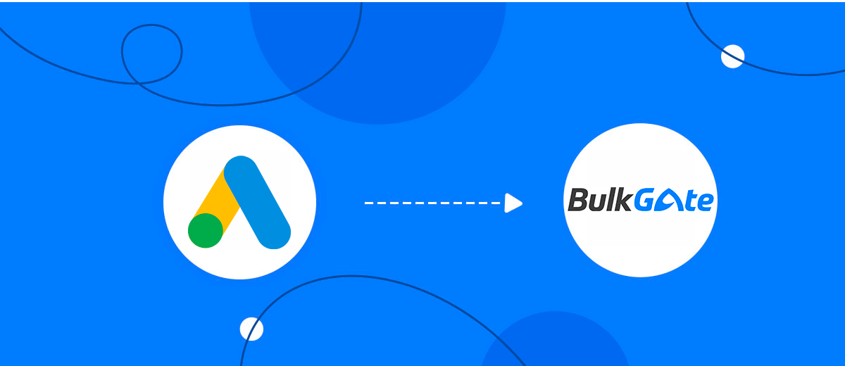 How to Connect Google Lead Form with BulkGate How to Connect Google Lead Form with BulkGate