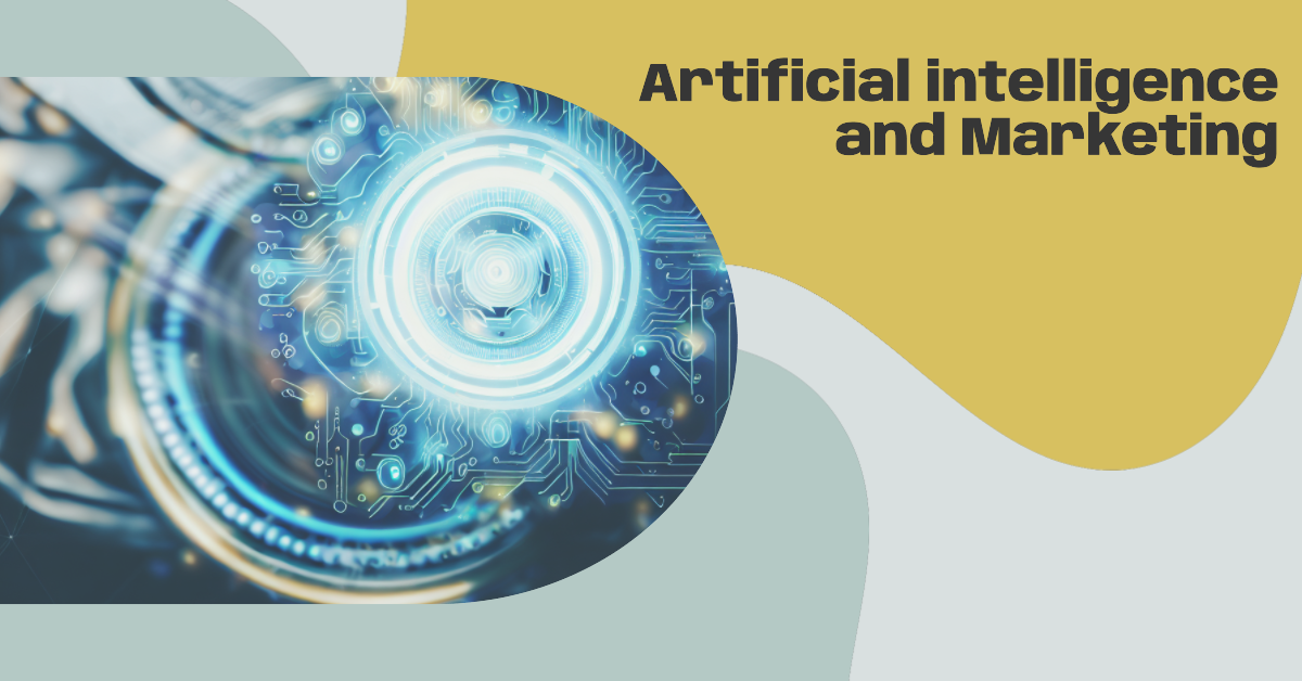Artificial intelligence and Marketing Artificial intelligence and Marketing
