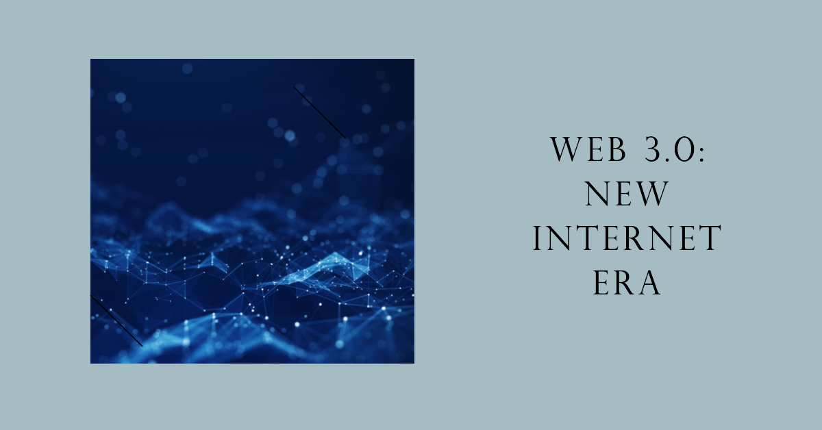 Web 3.0 New Internet Era<br> Web 3.0 New Internet Era<br>