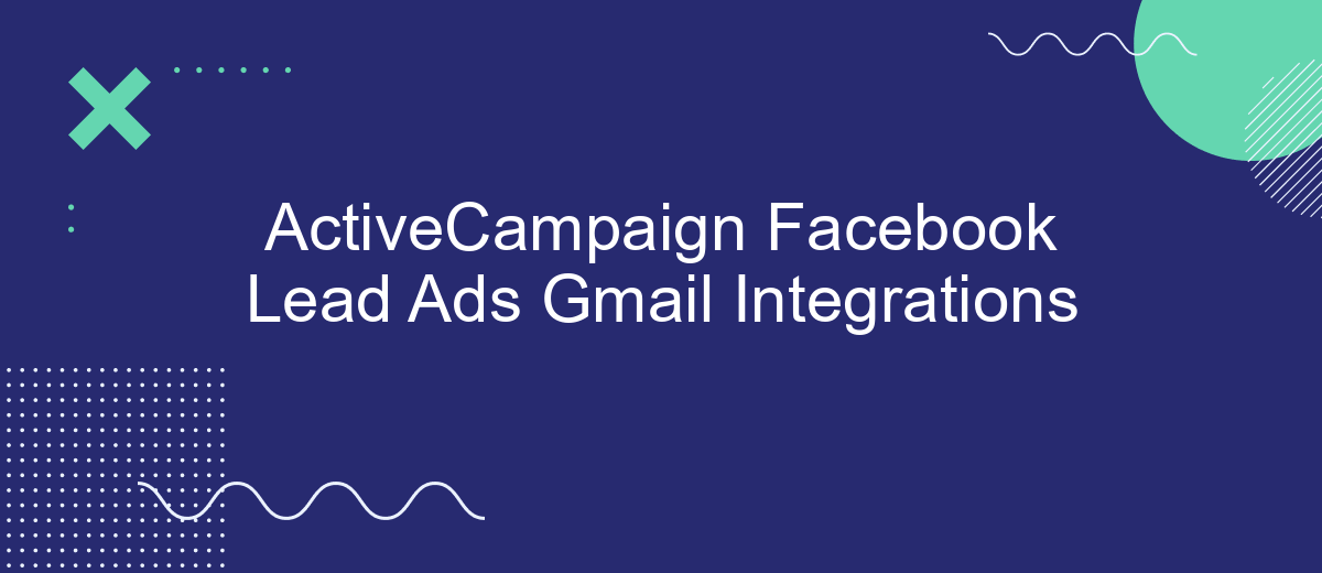 ActiveCampaign Facebook Lead Ads Gmail Integrations