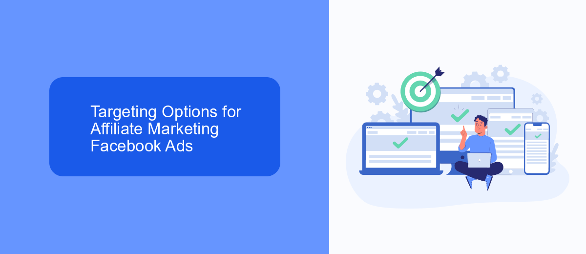 Targeting Options for Affiliate Marketing Facebook Ads Targeting Options for Affiliate Marketing Facebook Ads