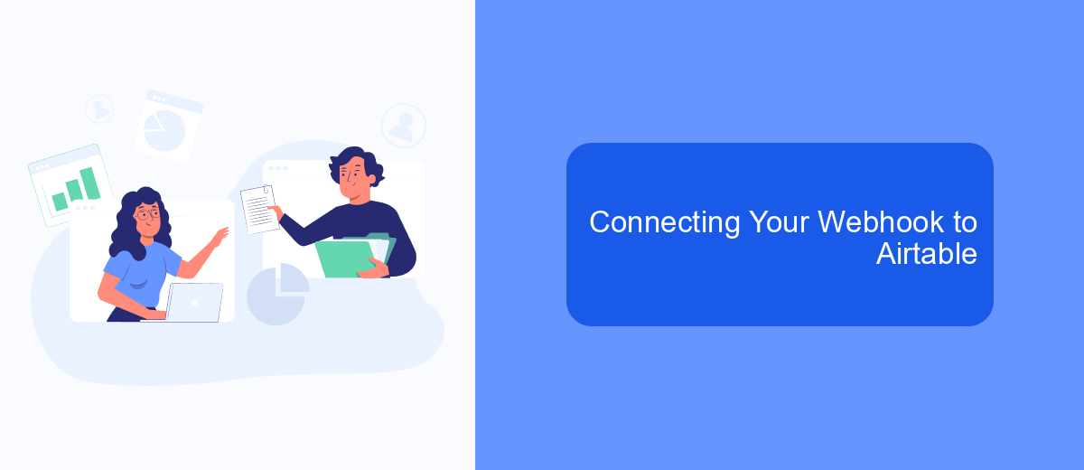 Connecting Your Webhook to Airtable Connecting Your Webhook to Airtable
