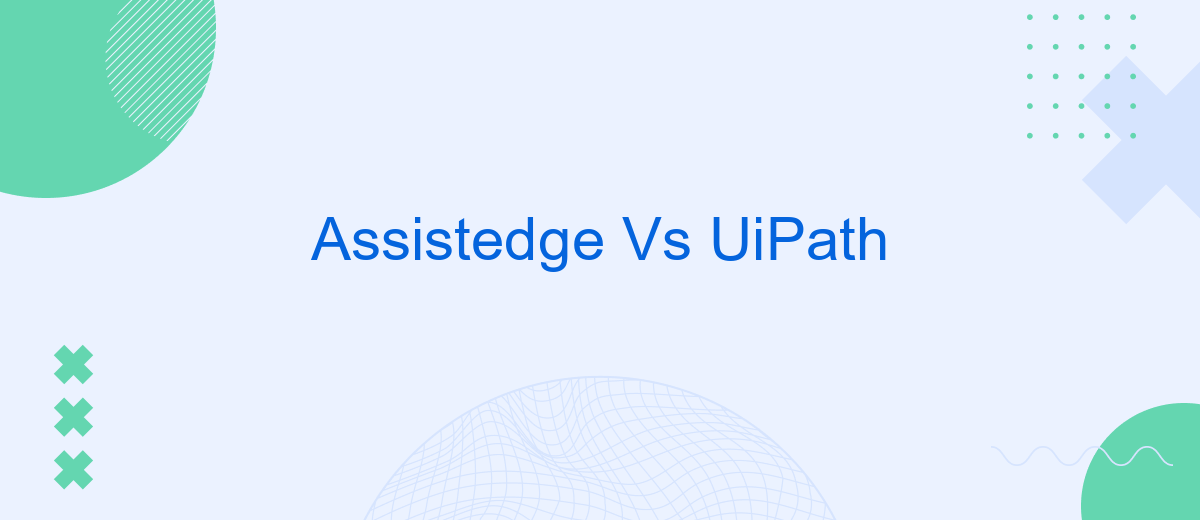 Assistedge Vs UiPath