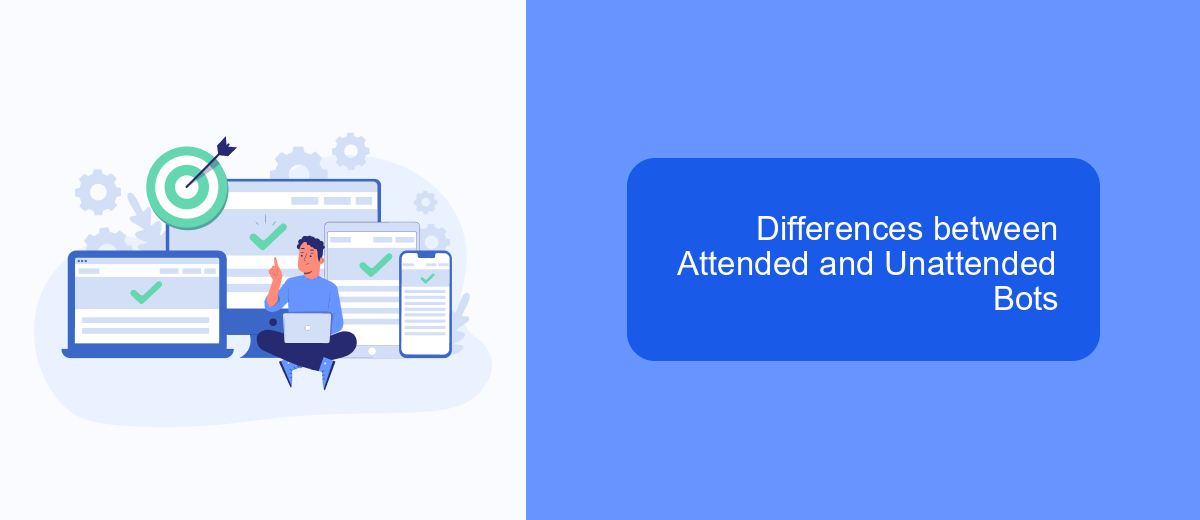 Differences between Attended and Unattended Bots Differences between Attended and Unattended Bots