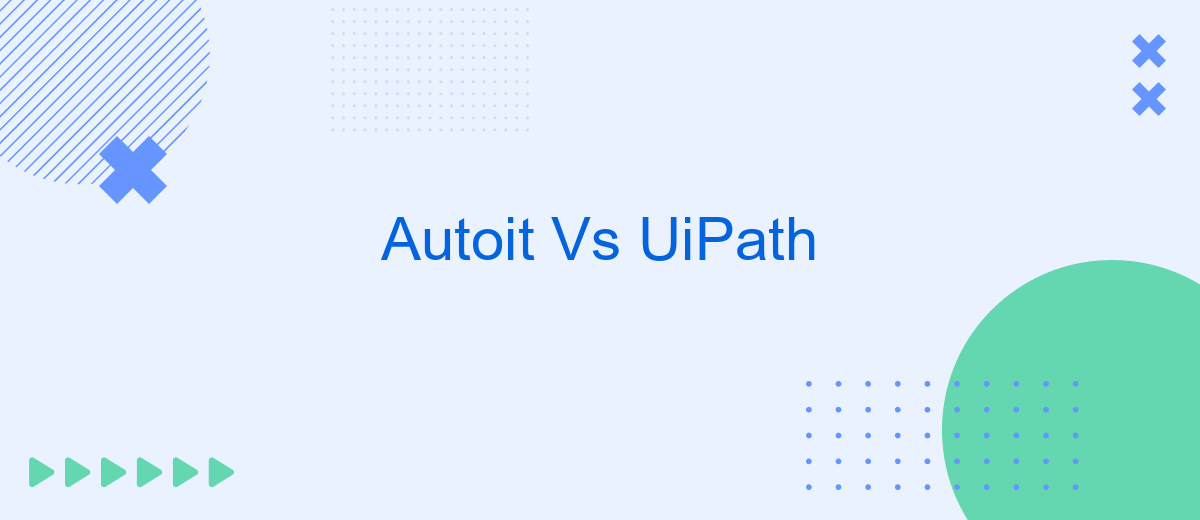 Autoit Vs UiPath