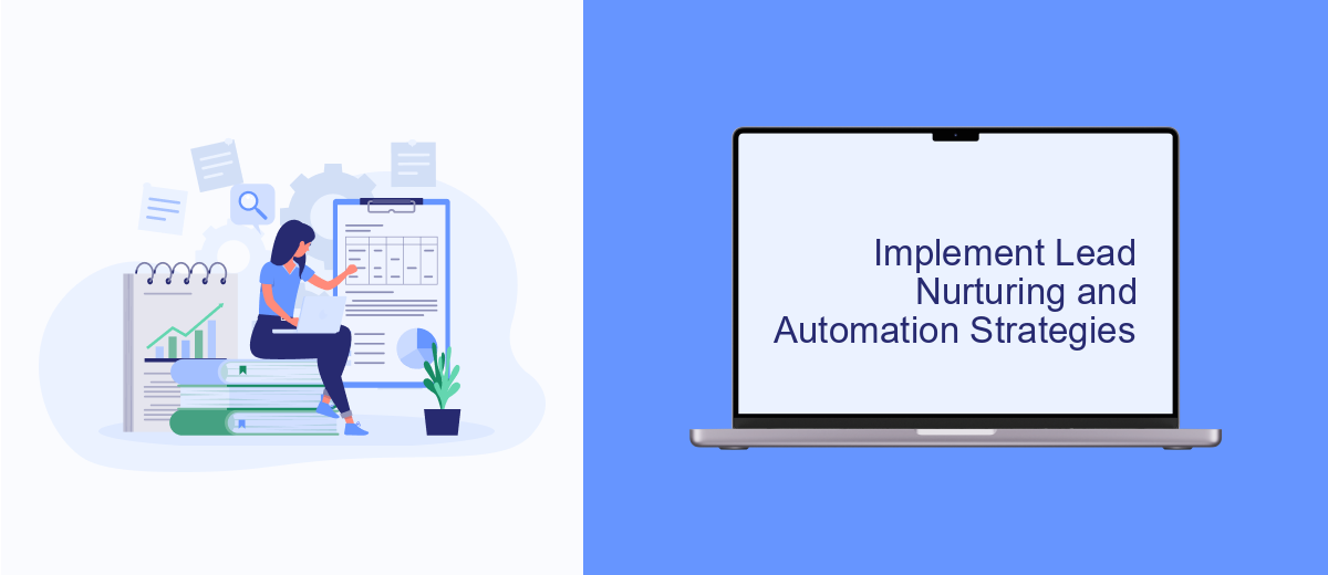 Implement Lead Nurturing and Automation Strategies Implement Lead Nurturing and Automation Strategies