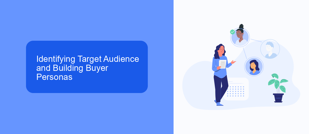Identifying Target Audience and Building Buyer Personas Identifying Target Audience and Building Buyer Personas