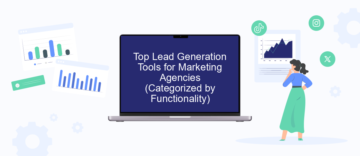 Top Lead Generation Tools for Marketing Agencies (Categorized by Functionality) Top Lead Generation Tools for Marketing Agencies (Categorized by Functionality)
