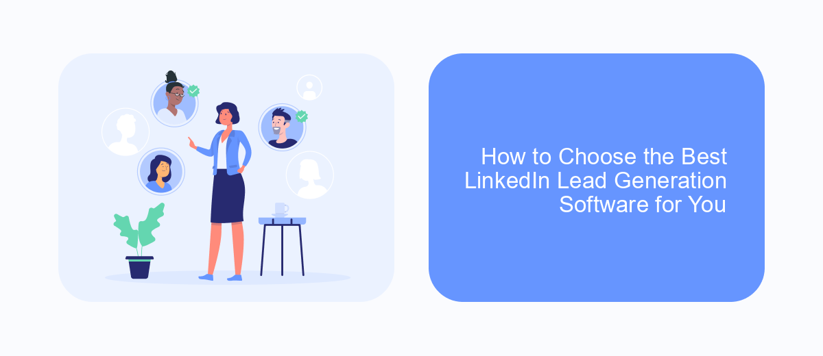 How to Choose the Best LinkedIn Lead Generation Software for You How to Choose the Best LinkedIn Lead Generation Software for You