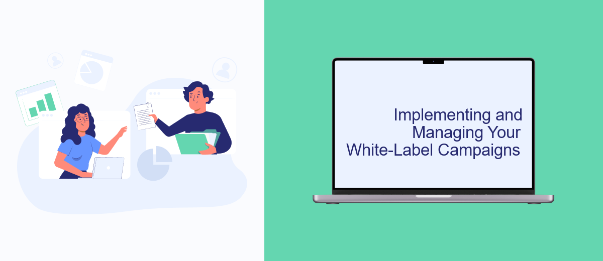 Implementing and Managing Your White-Label Campaigns Implementing and Managing Your White-Label Campaigns