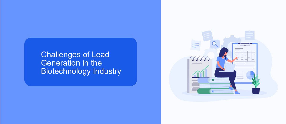 Challenges of Lead Generation in the Biotechnology Industry Challenges of Lead Generation in the Biotechnology Industry