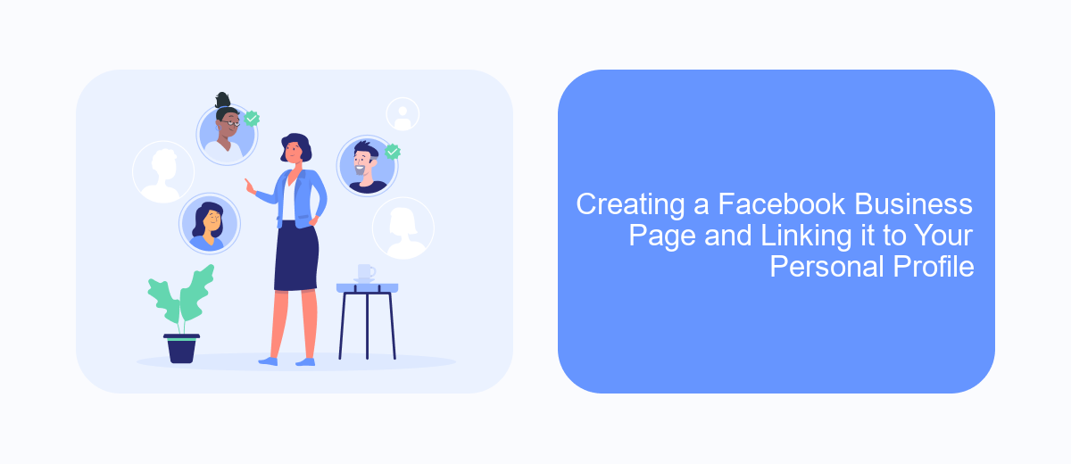 Creating a Facebook Business Page and Linking it to Your Personal Profile Creating a Facebook Business Page and Linking it to Your Personal Profile