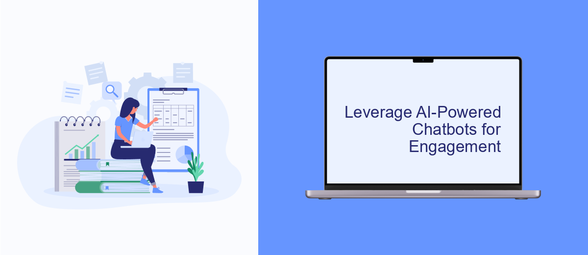 Leverage AI-Powered Chatbots for Engagement Leverage AI-Powered Chatbots for Engagement
