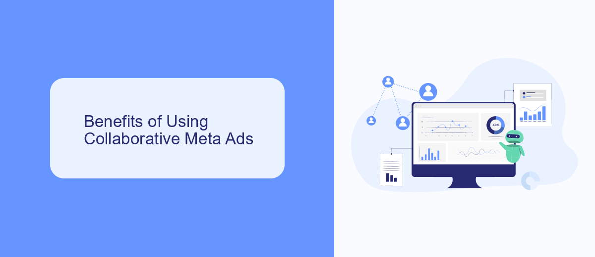 Benefits of Using Collaborative Meta Ads Benefits of Using Collaborative Meta Ads