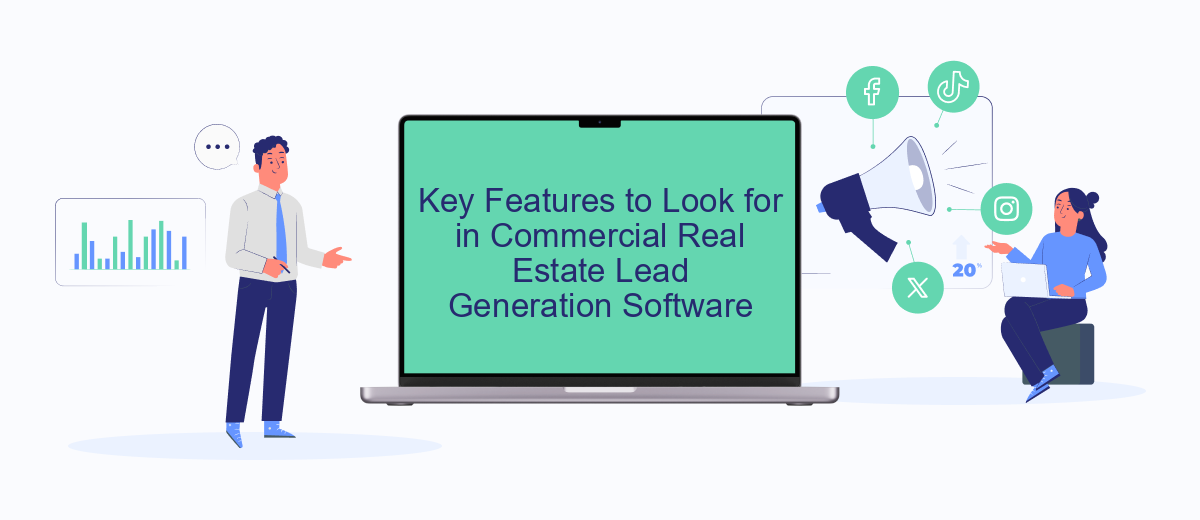 Key Features to Look for in Commercial Real Estate Lead Generation Software Key Features to Look for in Commercial Real Estate Lead Generation Software